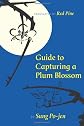 Guide to Capturing a Plum Blossom (Copper Canyon Classics)
