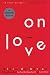  : On Love: A Novel
