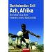 Ach, Afrika. Berichte aus dem Inneren eines Kontinents