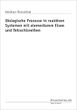 Biologische Prozesse in reaktiven Systemen mit elementarem Eisen und Tetrachlorethen