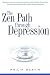The Zen Path Through Depression