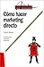 Book Como Hacer Marketing Directo: Secretos Para LA Pequena Empresa (Management (Granica))