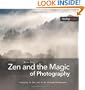 Zen and the Magic of Photography: Learning to See and to Be through Photography