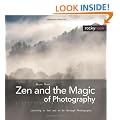 Zen and the Magic of Photography: Learning to See and to Be through Photography