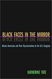 Black Faces in the Mirror: African Americans and Their Representatives in the U.S. Congress