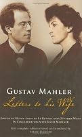 Gustav Mahler: Letters To His Wife