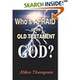 Who's Afraid of the Old Testament God? by Alden Thompson