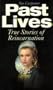 Past Lives: True Stories of Reincarnation