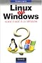 Linux ou Windows ? Guide d'aide � la d�cision