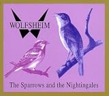The Sparrows and the Nightingales - Wolfsheim