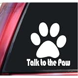 Talk To The Paw Vinyl Decal Sticker - White