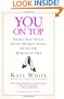You On Top: Smart, Sexy Skills Every Woman Needs to Set the World on Fire