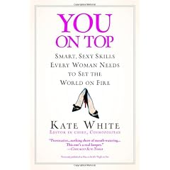 You On Top: Smart, Sexy Skills Every Woman Needs to Set the World on Fire