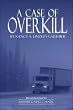 A Case of Overkill