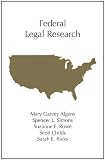 Federal Legal Research (Carolina Academic Press Legal Research)