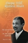 Divine Will, Restless Heart: The Life and Works of Dr. John Jefferson Smallwood