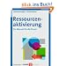 Ressourcenaktivierung. Ein Manual f�r die Praxis