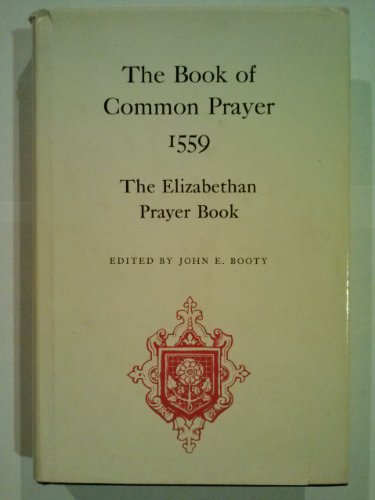 The Book of common prayer, 1559: The Elizabethan prayer book ([Folger documents of Tudor and Stuart civilization)