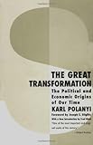 The Great Transformation: The Political and Economic Origins of Our Time