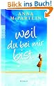 Weil du bei mir bist