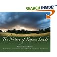 The Nature of Kansas Land by Elizabeth Schultz, Kelly Kindscher, Donald Worster, and Beverley Worster