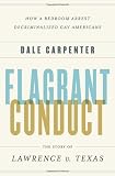 Flagrant Conduct: The Story of Lawrence v. Texas