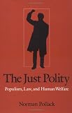 The Just Polity: Populism, Law, and Human Welfare Norman Pollack