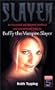 Slayer: An Expanded and Updated Unofficial and Unauthorised Guide to Buffy the Vampire Slayer