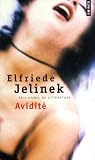 Avidité : Roman de divertissement par Elfriede Jelinek Avidité : Roman de divertissement par Jelinek