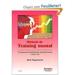 M�thode de training mental : Comment transformer positivement votre vie