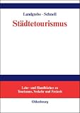 Städtetourismus: Lehr- und Handbücher zu Tourismus, Verkehr und Freizeit