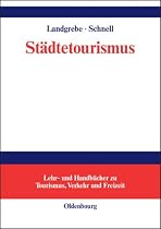 Städtetourismus: Lehr- und Handbücher zu Tourismus, Verkehr und Freizeit