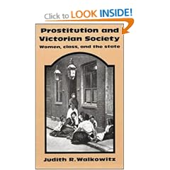 Prostitution and Victorian Society: Women, Class, and the State