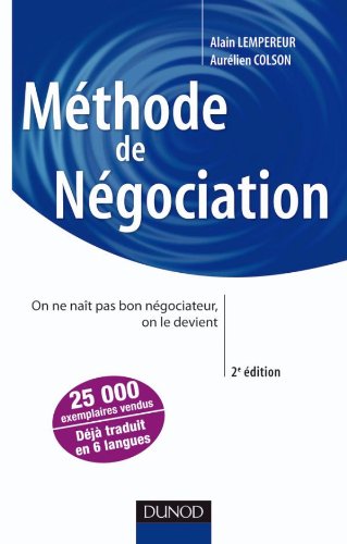Méthode de négociation - On ne naît pas bon négociateur, on le devient - 2e édition francais Méthode de négociation - On ne naît pas bon négociateur, on le devient - 2e édition francais