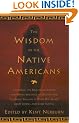 The Wisdom Of the Native Americans: Including the Soul Of an Indian and Other Writings Of Ohiyesa and the Great Speeches Of Red Jacket, Chief Joseph, and Chief Seattle