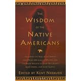 The Wisdom of the Native Americans ~ Kent Nerburn