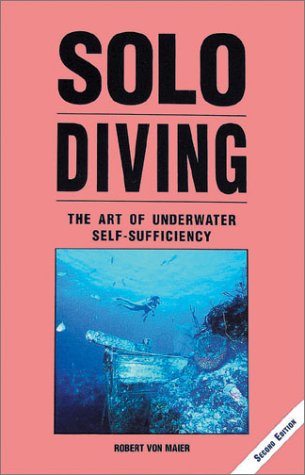 Buy Solo Diving: The Art of Underwater Self-Sufficiency online at Discounted New and Used prices. Delivered to your door with Off-The-Bookshelf.