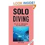 Solo Diving, 2nd Edition: The Art of Underwater Self-Sufficiency