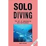 Solo Diving: The Art of Underwater Self-Sufficiency