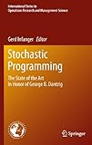 Stochastic programming : the state of the art : in honor of George B. Dantzig