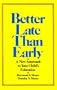Better Late Than Early: A New Approach to Your Child's Education