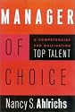 Manager of Choice: 5 Competencies for Cultivating Top Talent