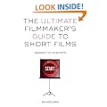 The Ultimate Filmmaker's Guide to Short Films: Making It Big in Shorts