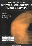 State of the Art in Digital Mammographic Image Analysis (Series in Machine Perception and Artificial Intelligence)