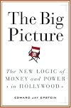 The Big Picture: Money and Power in Hollywood