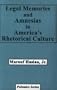 Legal Memories And Amnesias In America's Rhetorical Culture (Polemics Series)