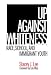 Search : Up Against Whiteness: Race, School And Immigrant Youth