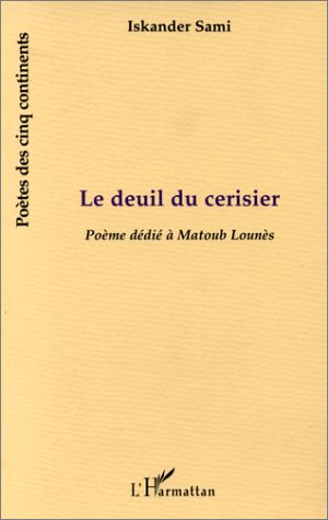 Deuil du Cerisier (le)  Po�me Dedie a Matoub Lounes