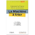 La machine � trier : Comment la France divise sa jeunesse