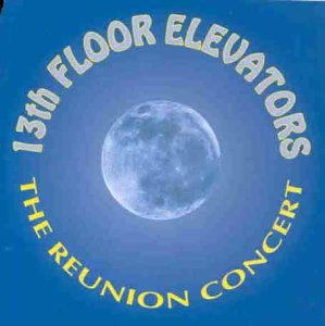 13th Floor Elevators - The Reunion Concert cover